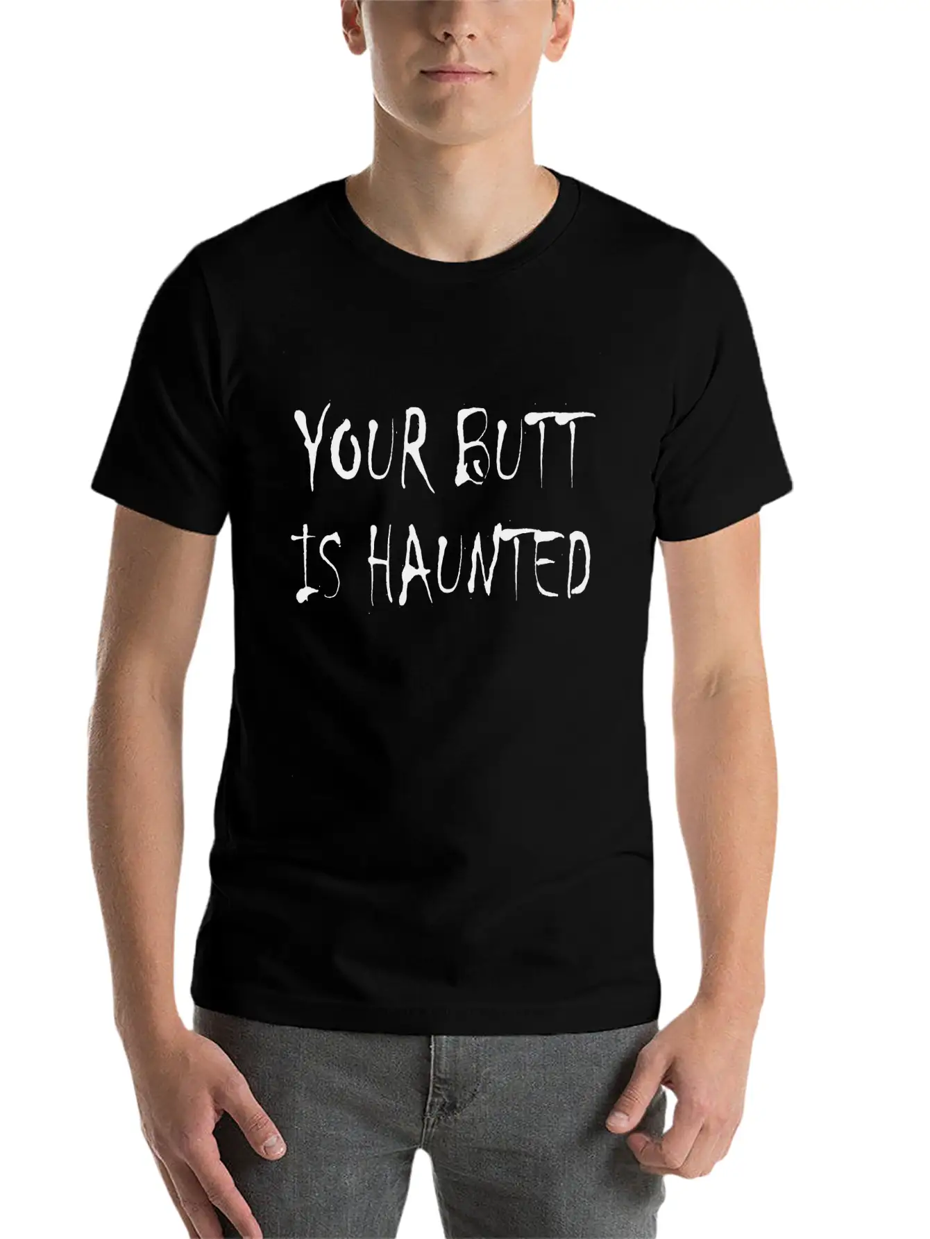 Your Butt Is Haunted Unisex Short Sleeve Soft Cotton T-Shirt – Casual Everyday Wear