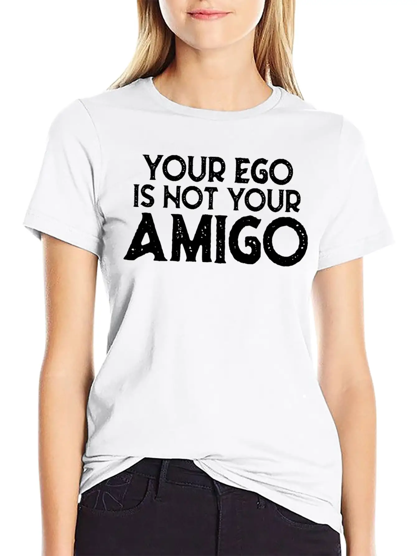Your Ego Is Not Your Amigo 22 Stylish Everyday T-Shirt – Unisex Basic Cotton Tee