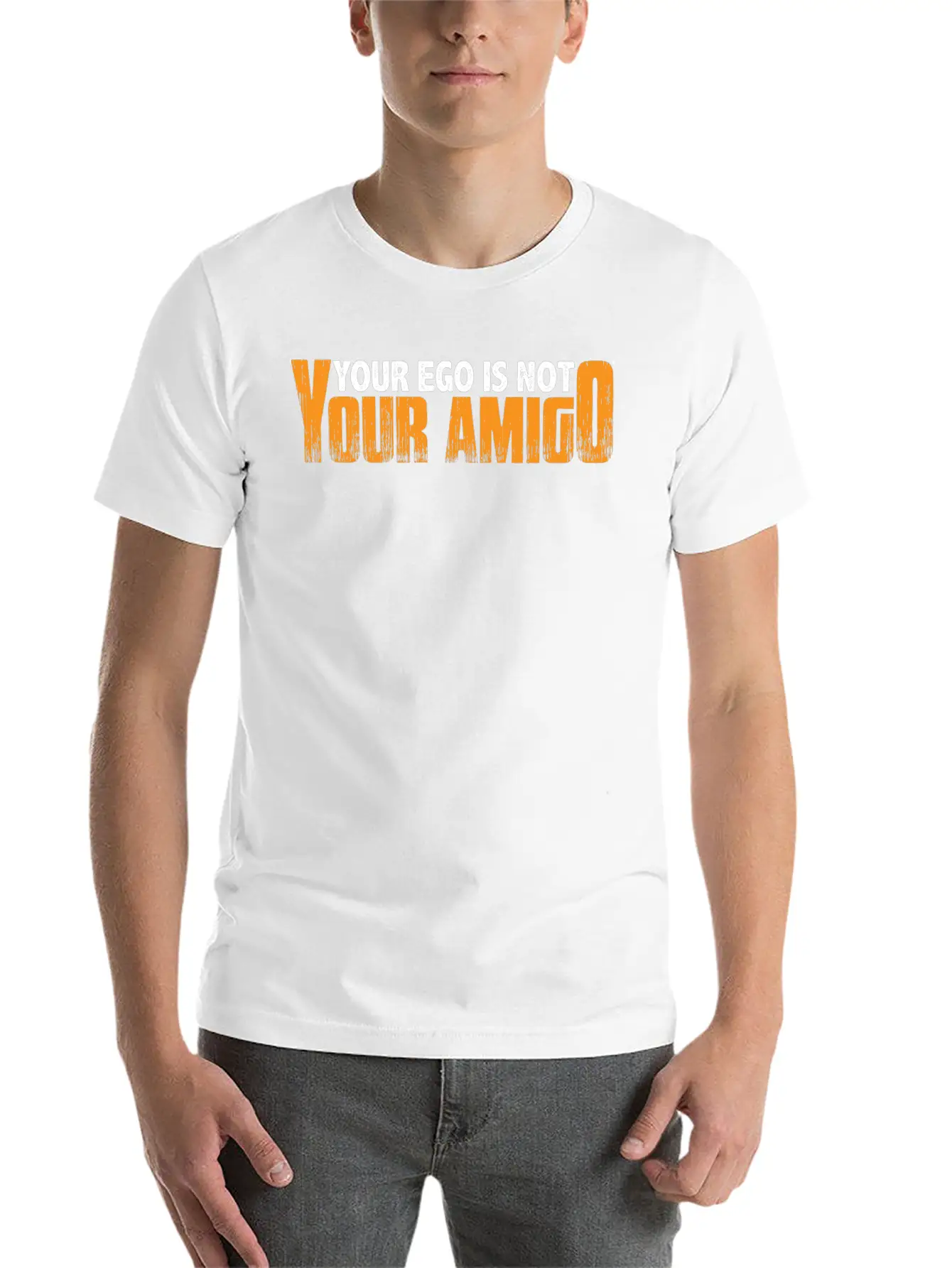 Your Ego Is Not Your Amigo 23 Unisex Short Sleeve Soft Cotton T-Shirt – Casual Everyday Wear
