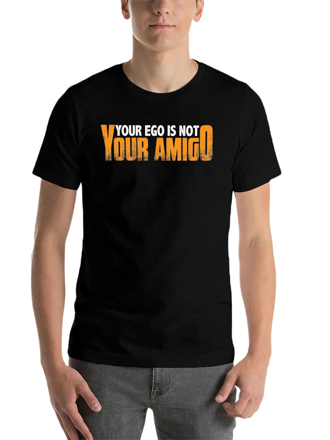Your Ego Is Not Your Amigo 23 Unisex Short Sleeve Soft Cotton T-Shirt – Casual Everyday Wear