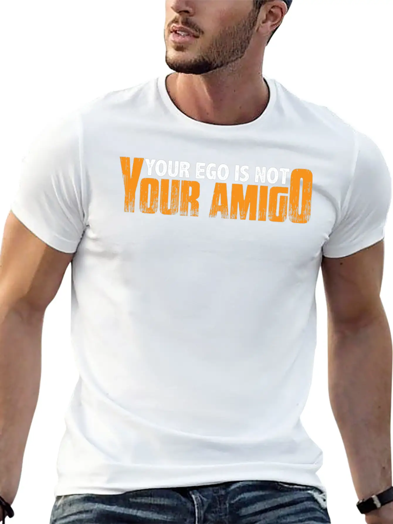 Your Ego Is Not Your Amigo 23 Unisex Short Sleeve Soft Cotton T-Shirt – Casual Everyday Wear