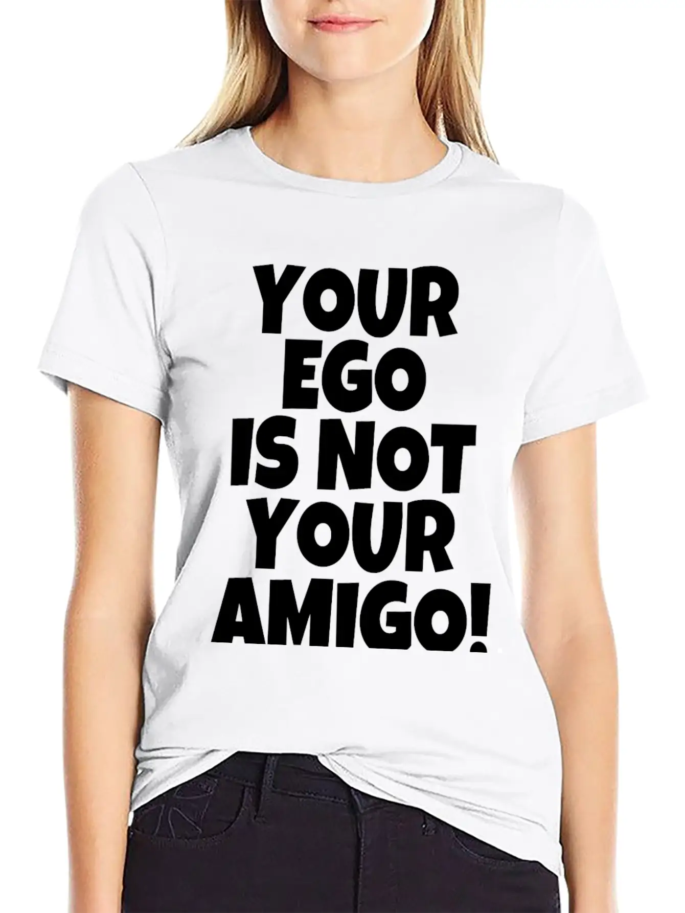 Your Ego Is Not Your Amigo Funny Saying Unisex Casual T-Shirt – Clean Design For Daily Comfort