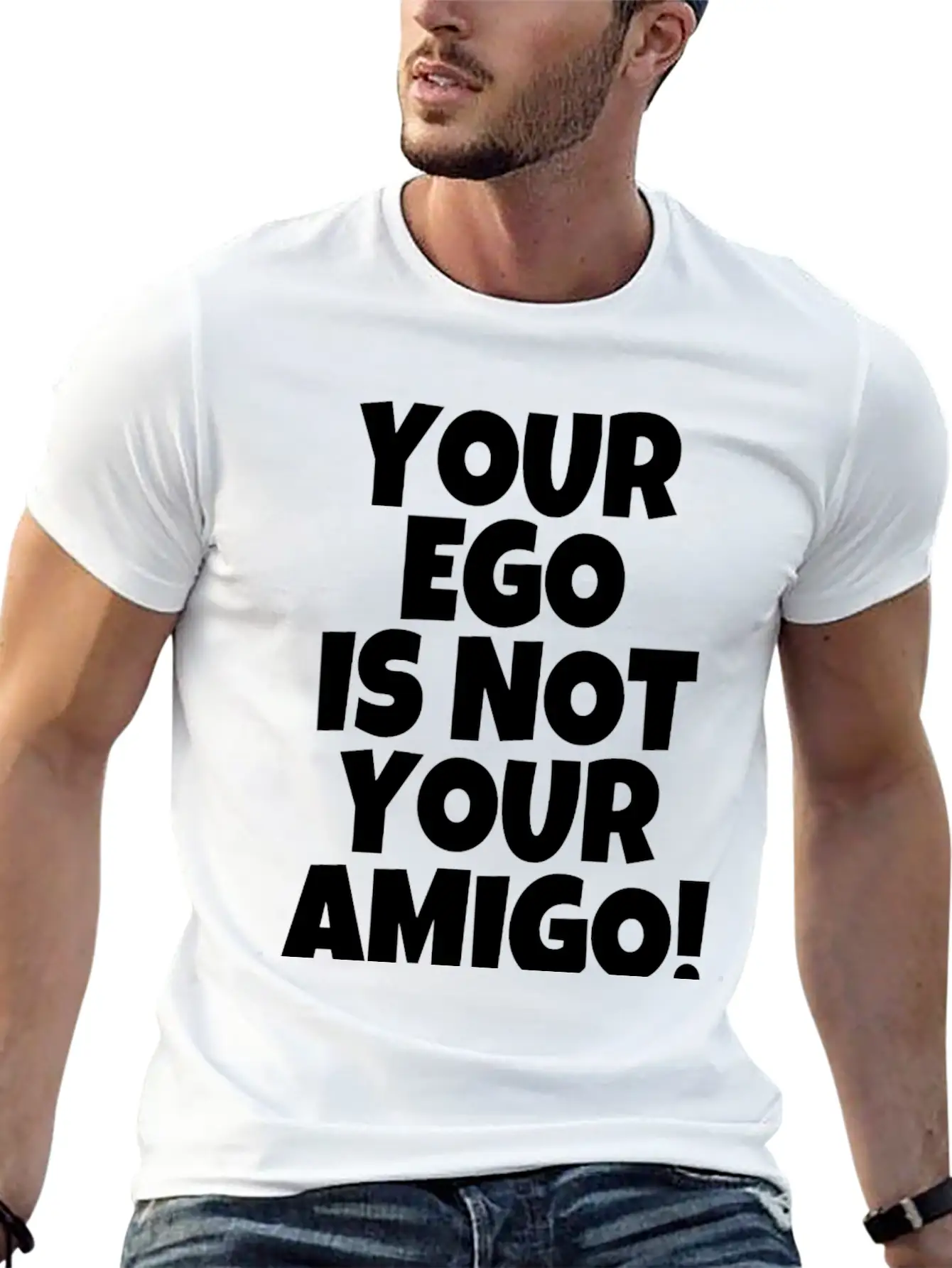 Your Ego Is Not Your Amigo Funny Saying Unisex Casual T-Shirt – Clean Design For Daily Comfort