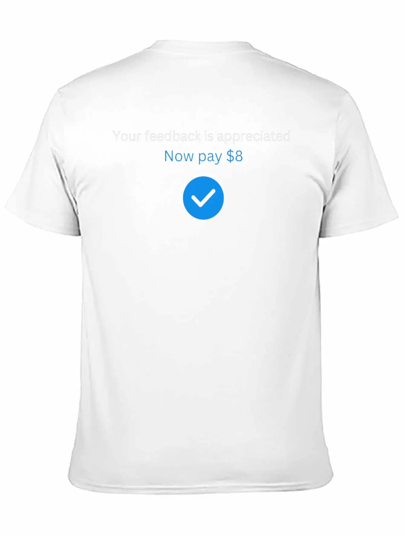 Your Feedback Is Appreciated Now Pay 8 Comfortable Minimalist Graphic Tee – Summer Style Essential