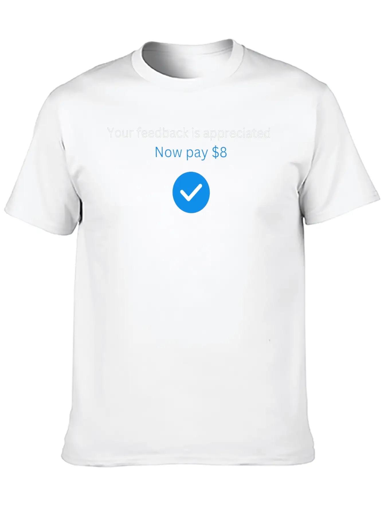 Your Feedback Is Appreciated Now Pay 8 Comfortable Minimalist Graphic Tee – Summer Style Essential