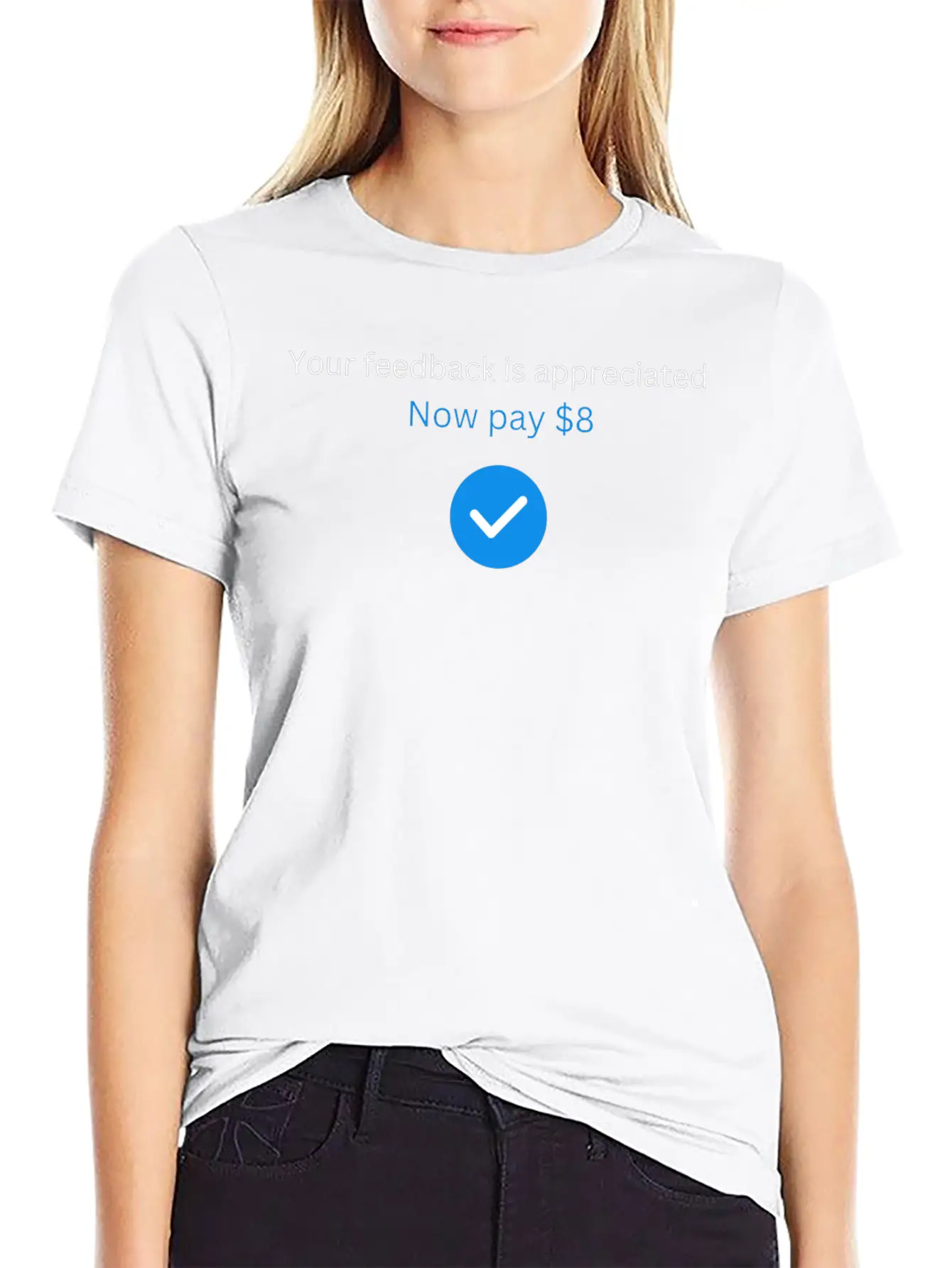 Your Feedback Is Appreciated Now Pay 8 Comfortable Minimalist Graphic Tee – Summer Style Essential