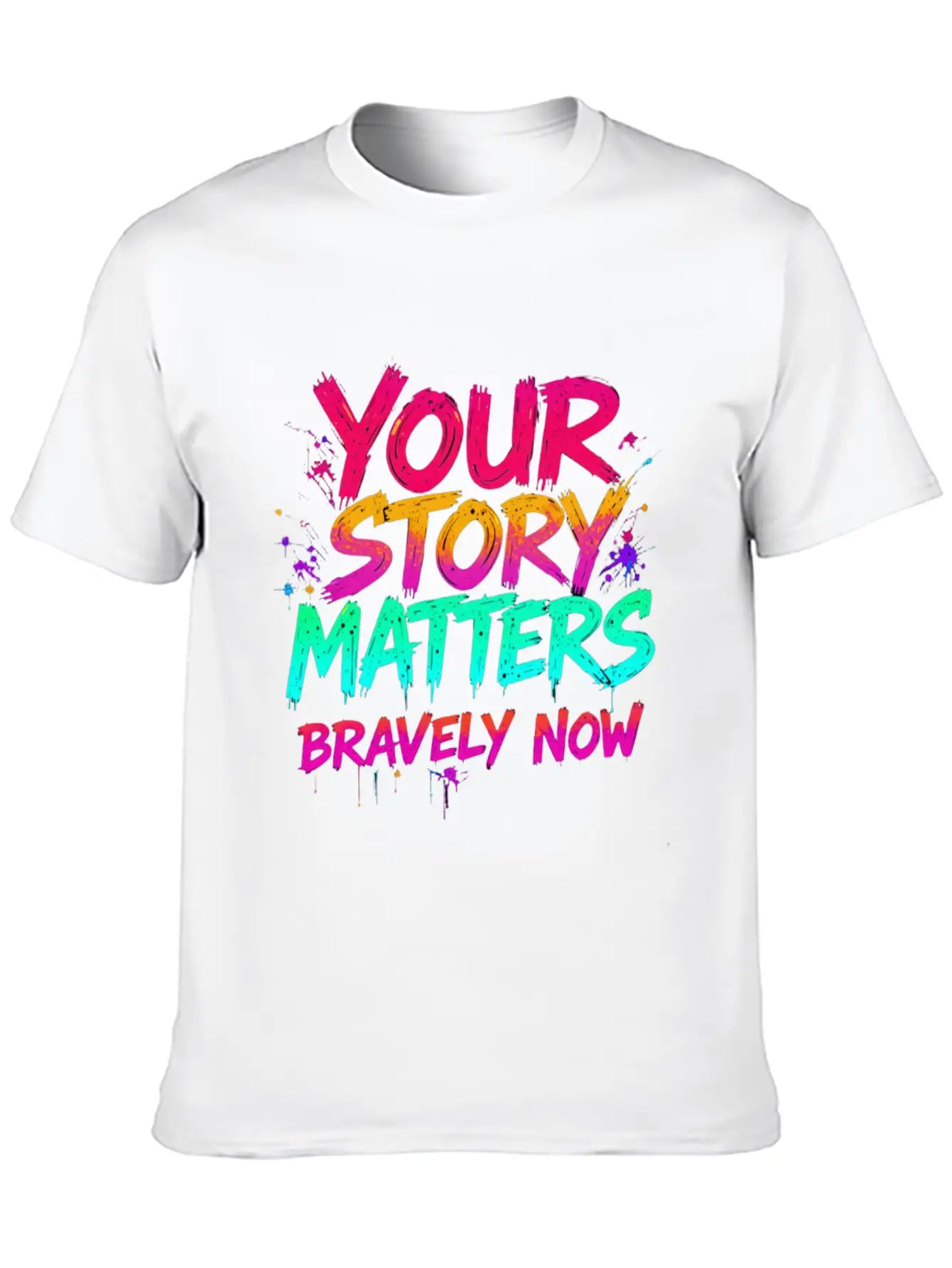 Your Story Matters Bravely Now Timeless Short Sleeve Tee – Comfy And Minimalist Design