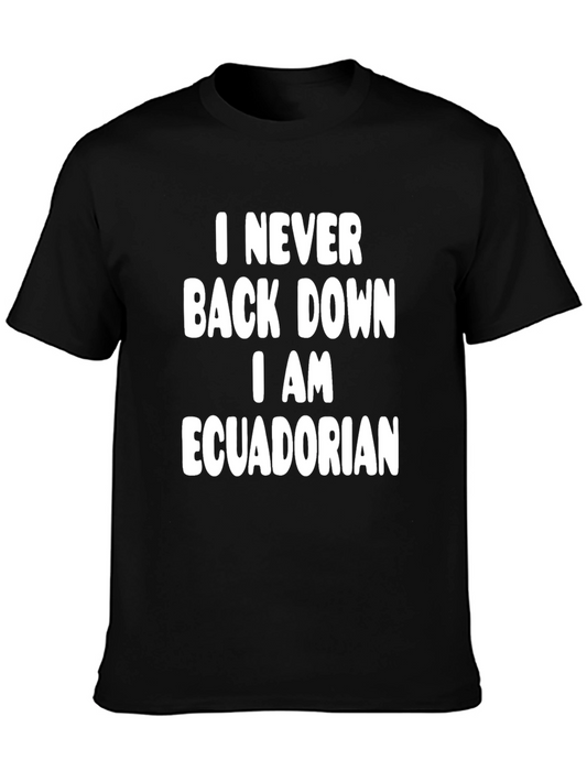 I Never Back Down Ecuadorian Pride T-Shirt