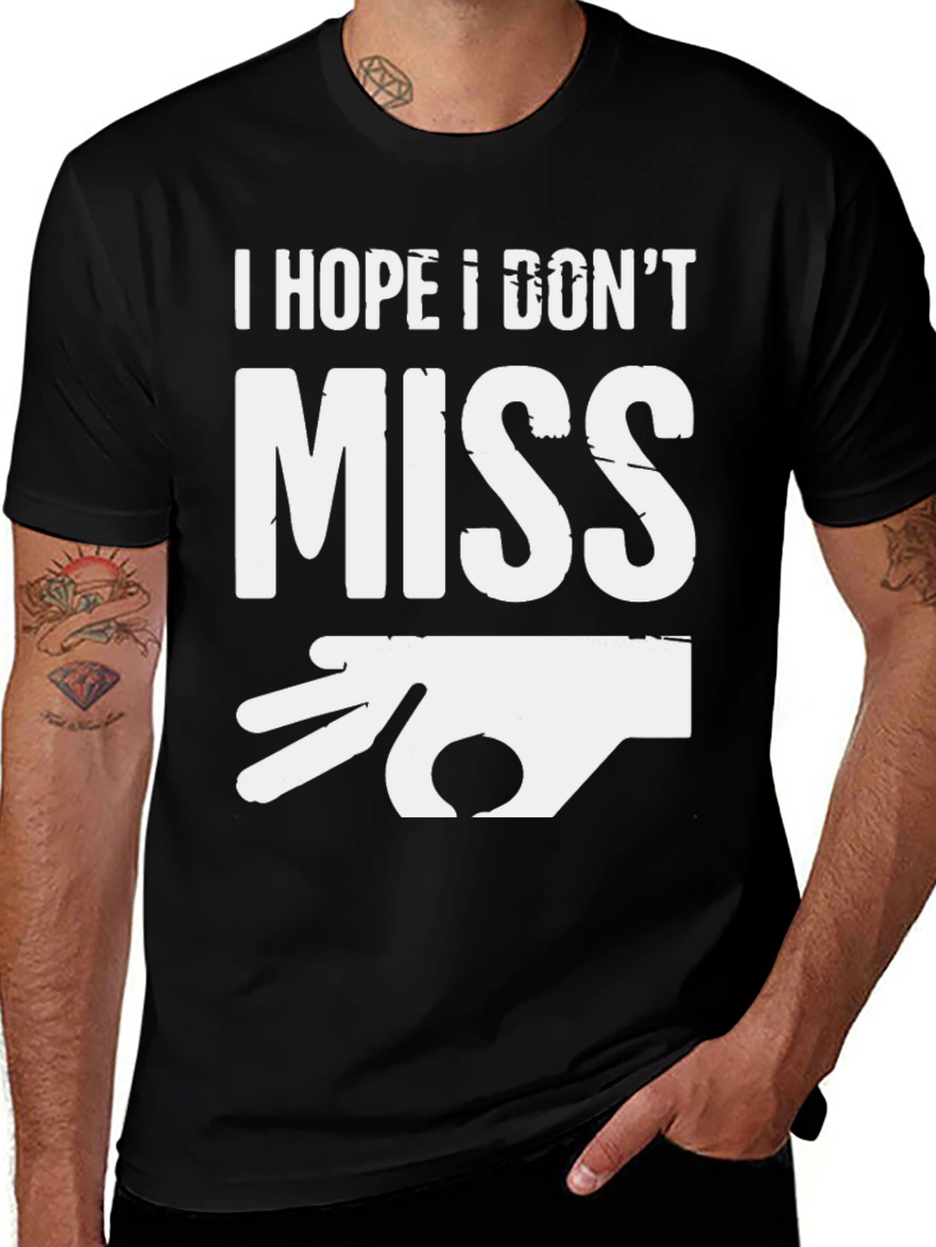 I Hope I Dont Miss Graphic T-Shirt