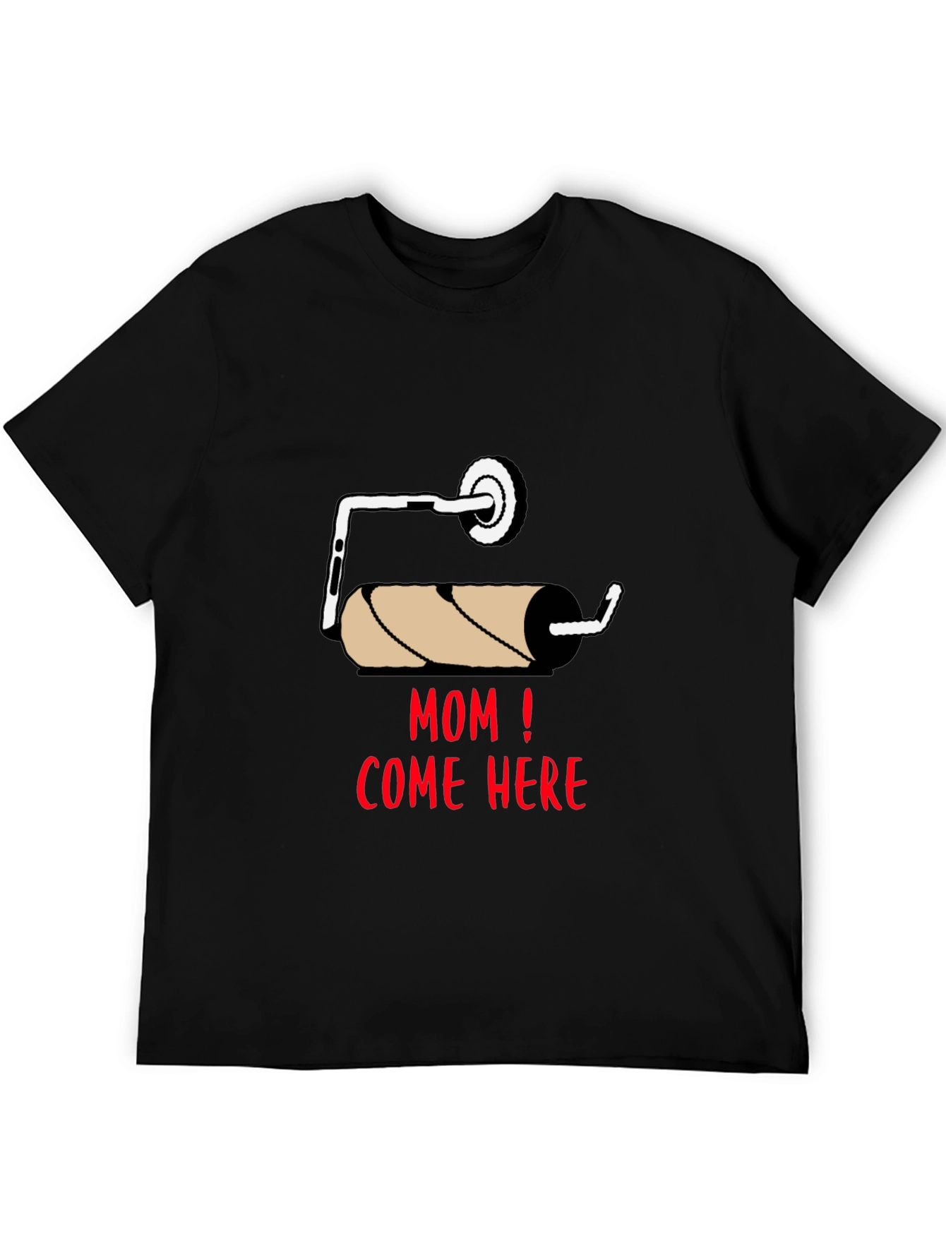 Mom Come Here Toilet Paper Humor T-Shirt