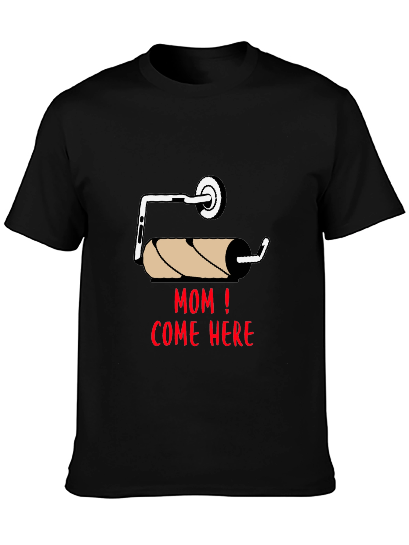 Mom Come Here Toilet Paper Humor T-Shirt
