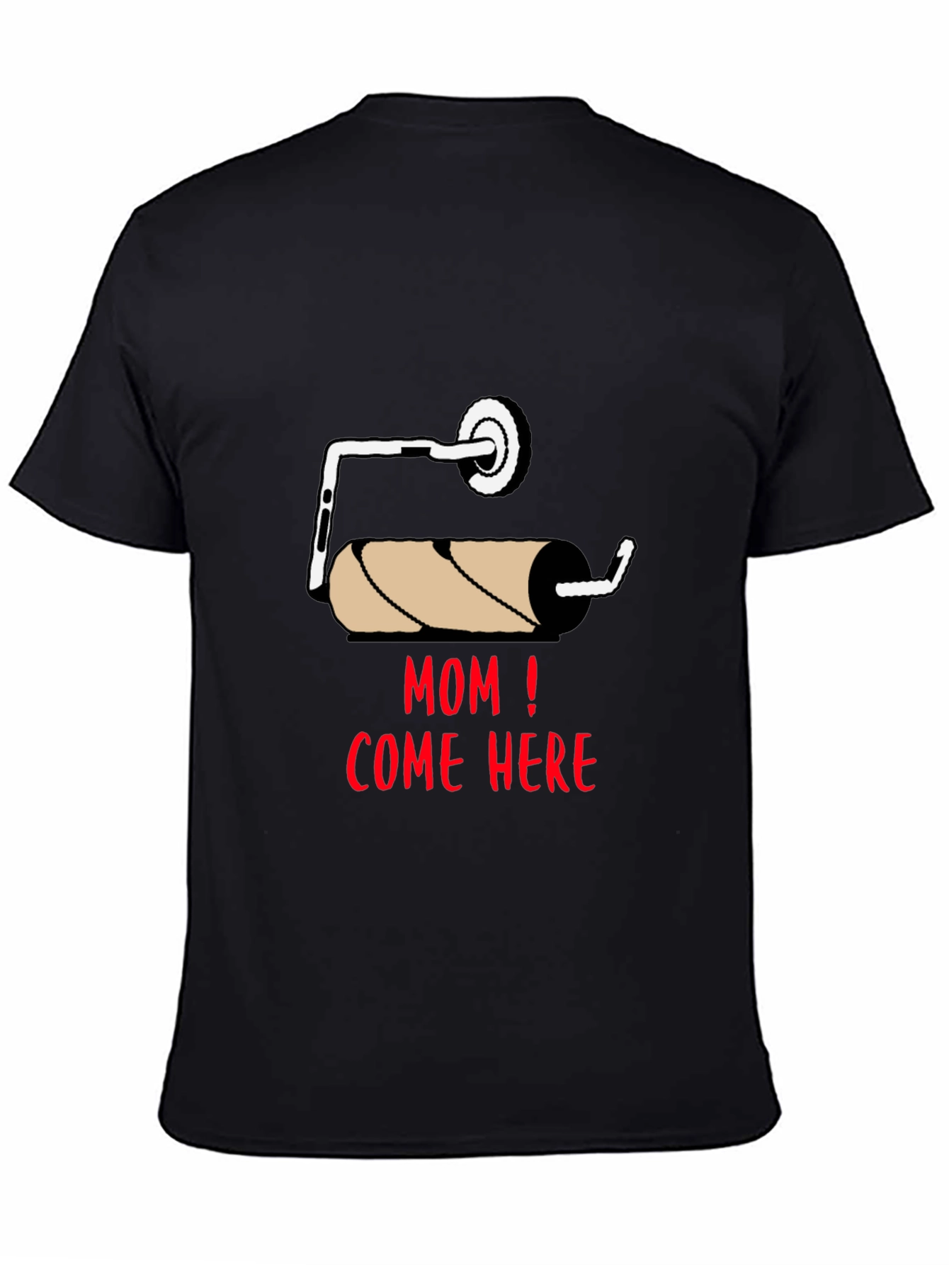 Mom Come Here Toilet Paper Humor T-Shirt