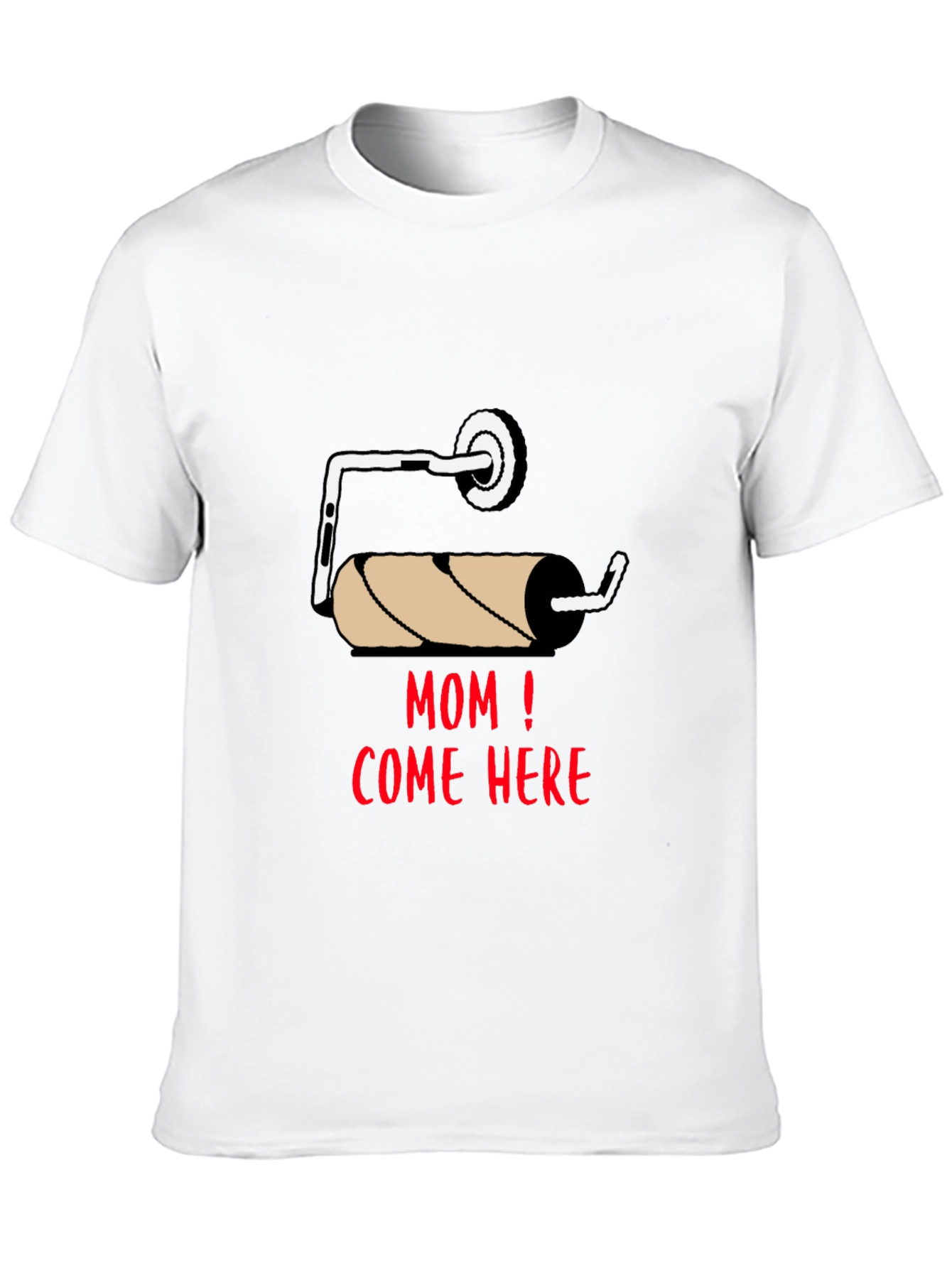 Mom Come Here Toilet Paper Humor T-Shirt