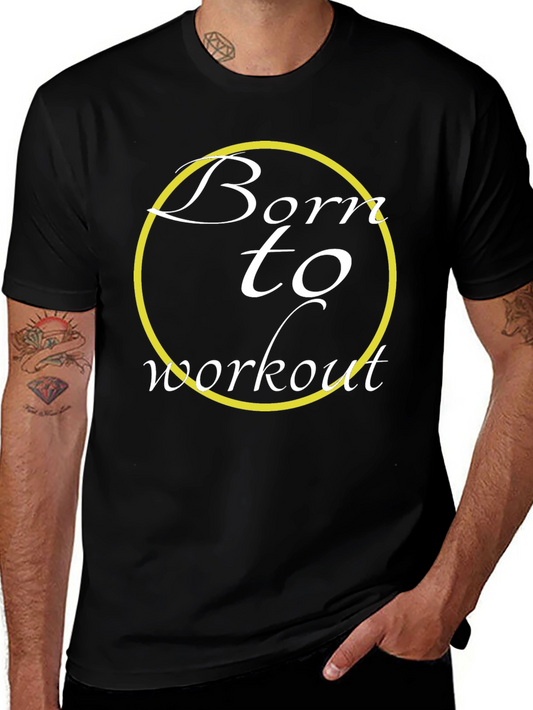 Born to Workout Graphic T-Shirt - Gym Motivation