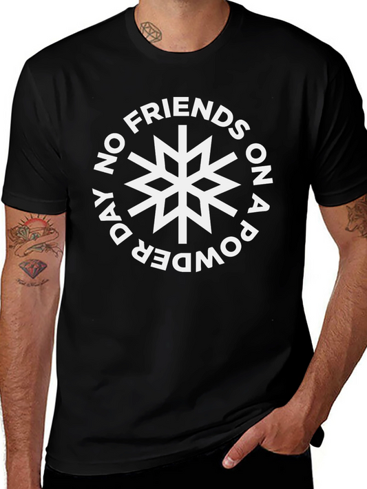 No Friends On a Powder Day T-Shirt