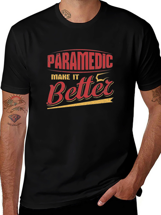 Paramedic Make It Better Graphic T-Shirt