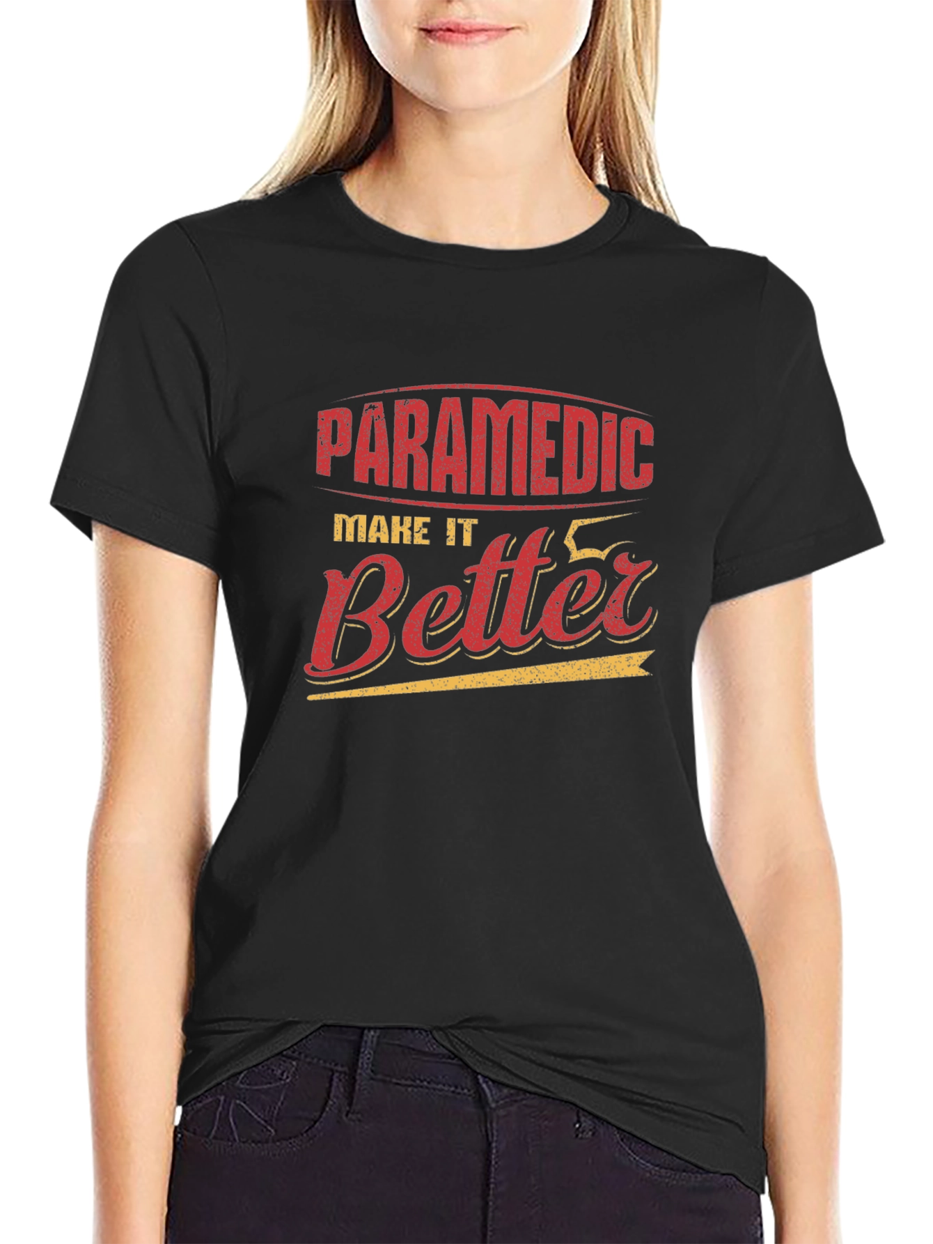 Paramedic Make It Better Graphic T-Shirt