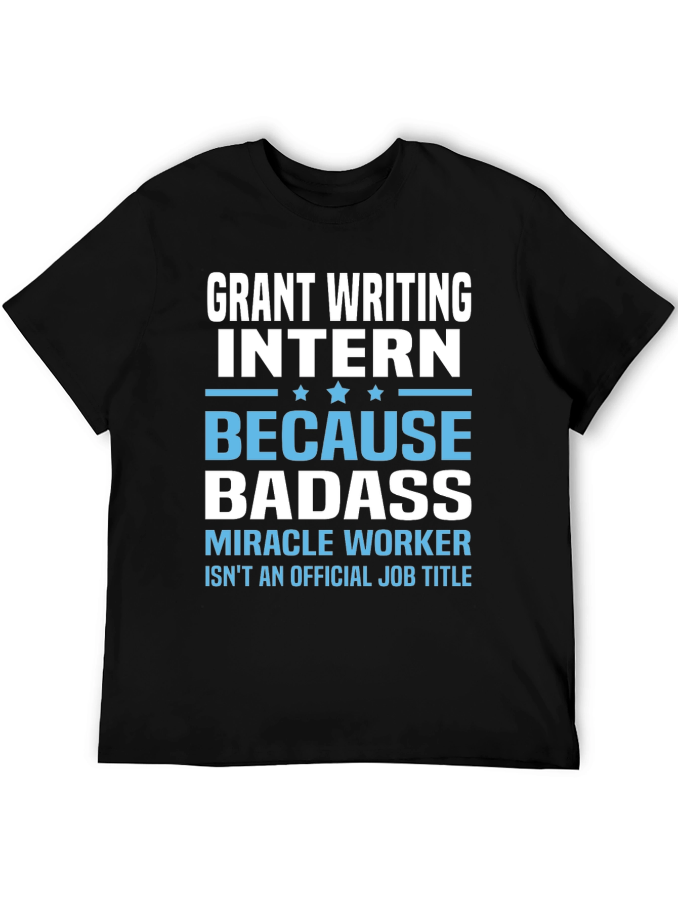 Grant Writing Intern Badass Black T-Shirt