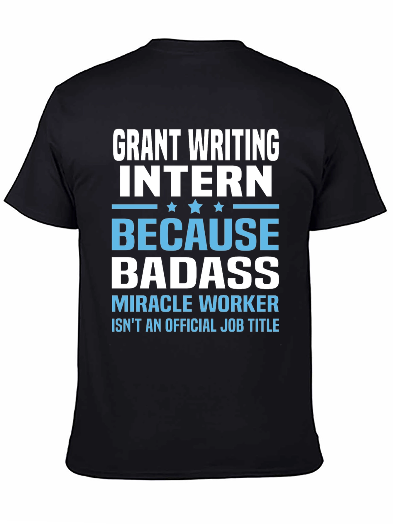 Grant Writing Intern Badass Black T-Shirt