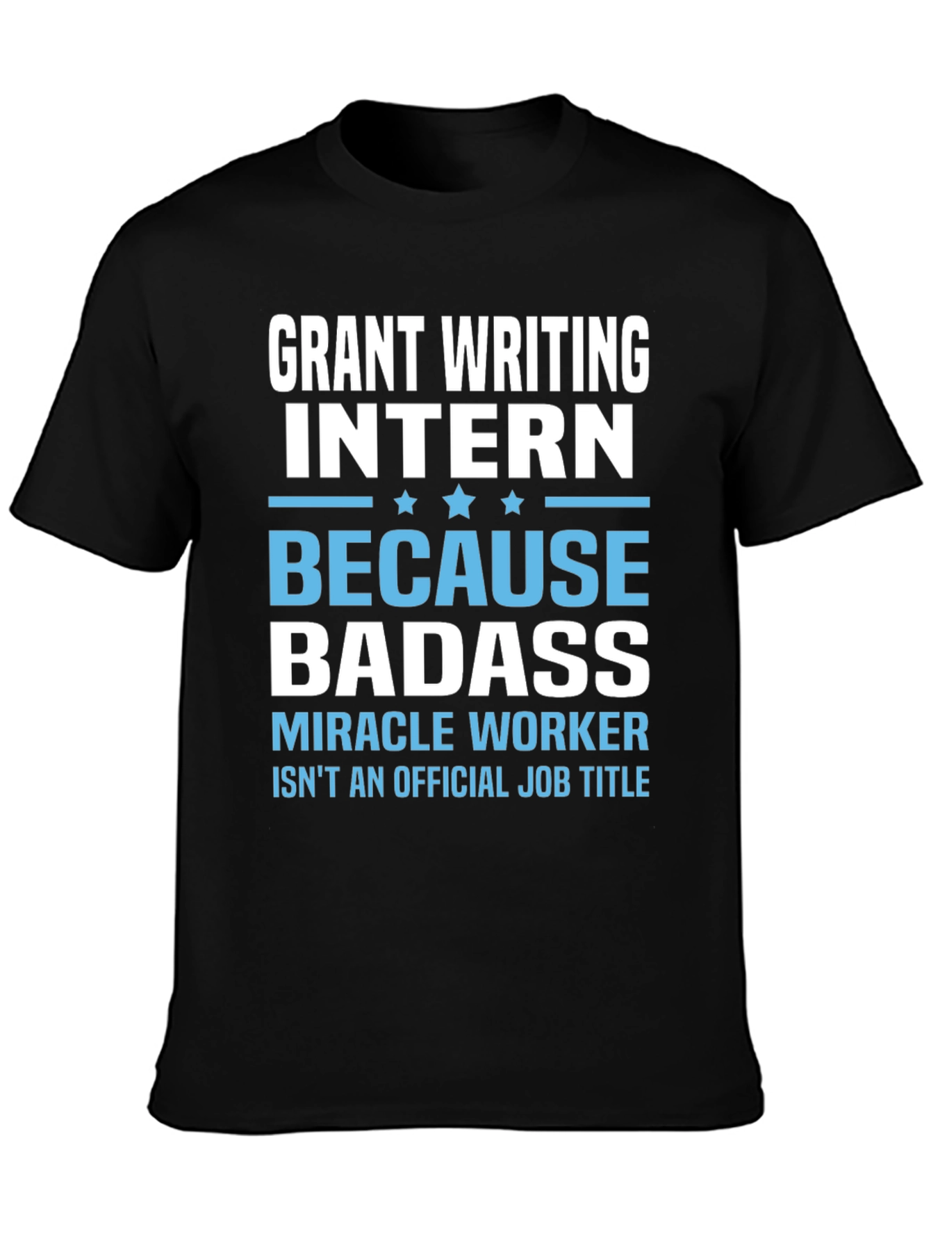 Grant Writing Intern Badass Black T-Shirt