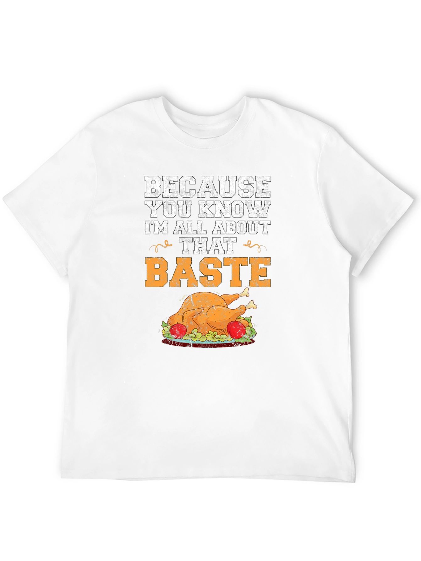Baste Turkey Graphic T-Shirt Thanksgiving Tee