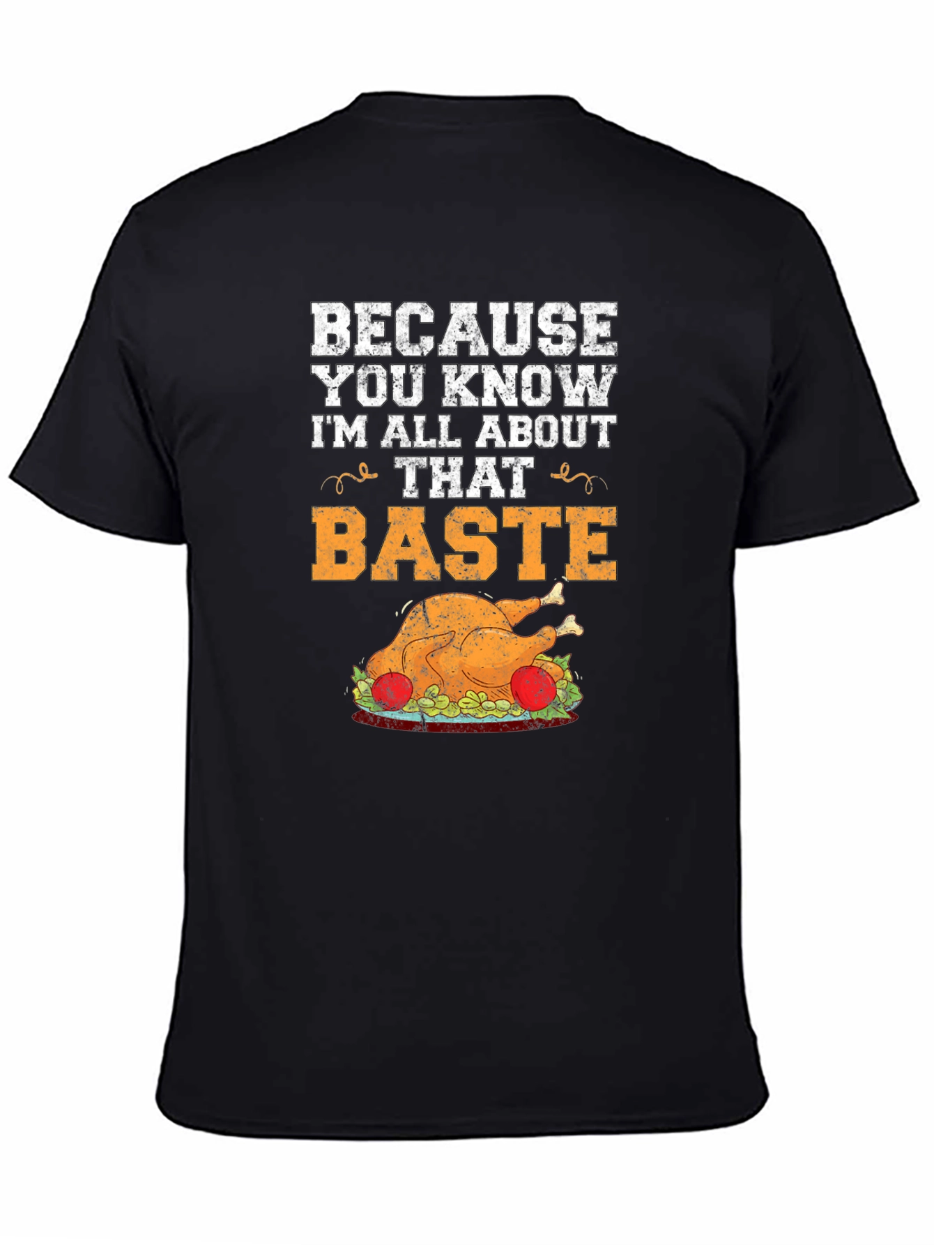 Baste Turkey Graphic T-Shirt Thanksgiving Tee