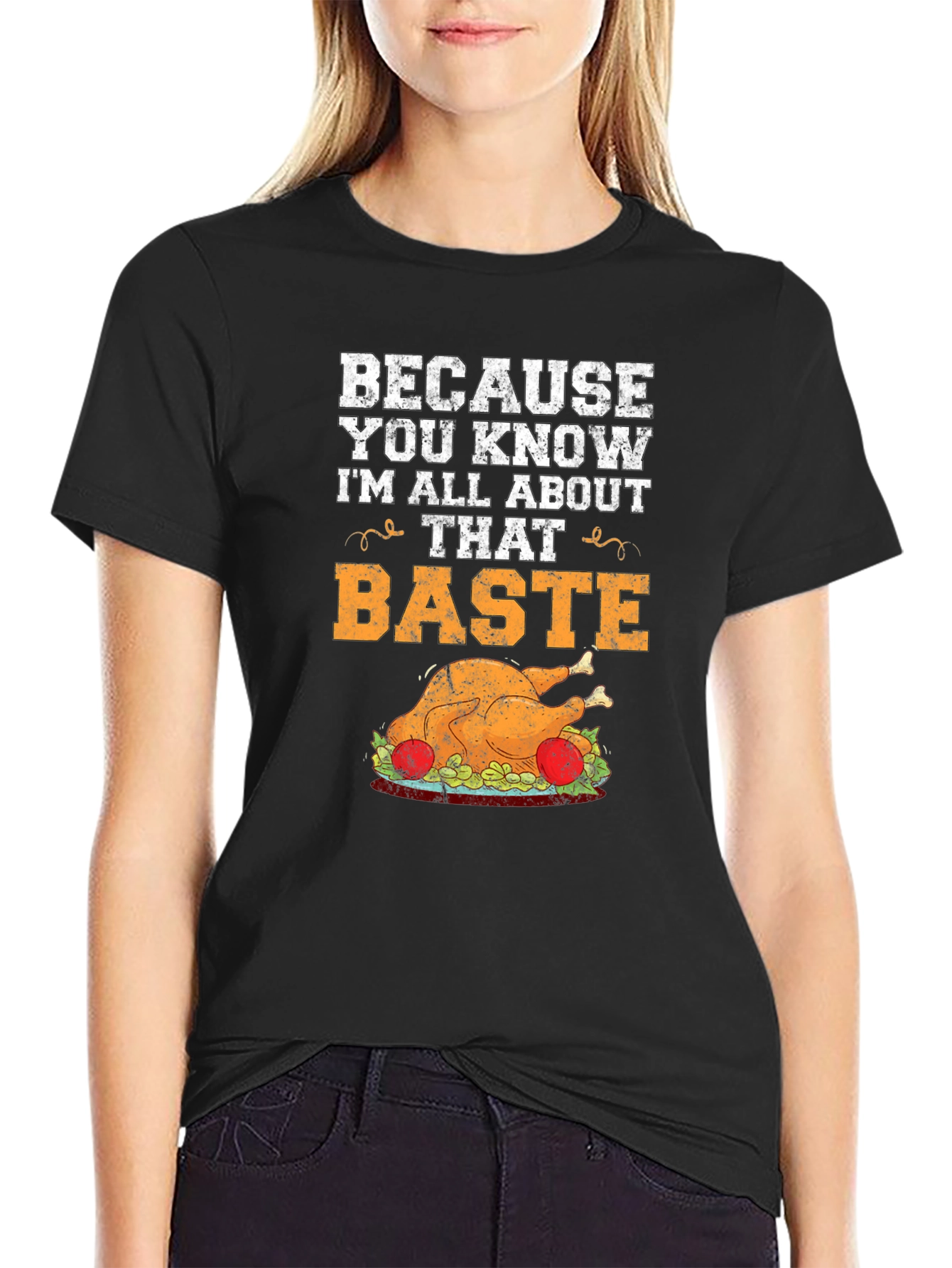 Baste Turkey Graphic T-Shirt Thanksgiving Tee