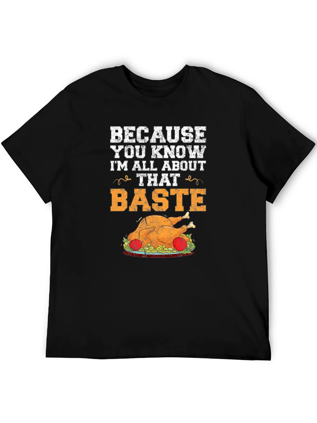 Baste Turkey Graphic T-Shirt Thanksgiving Tee