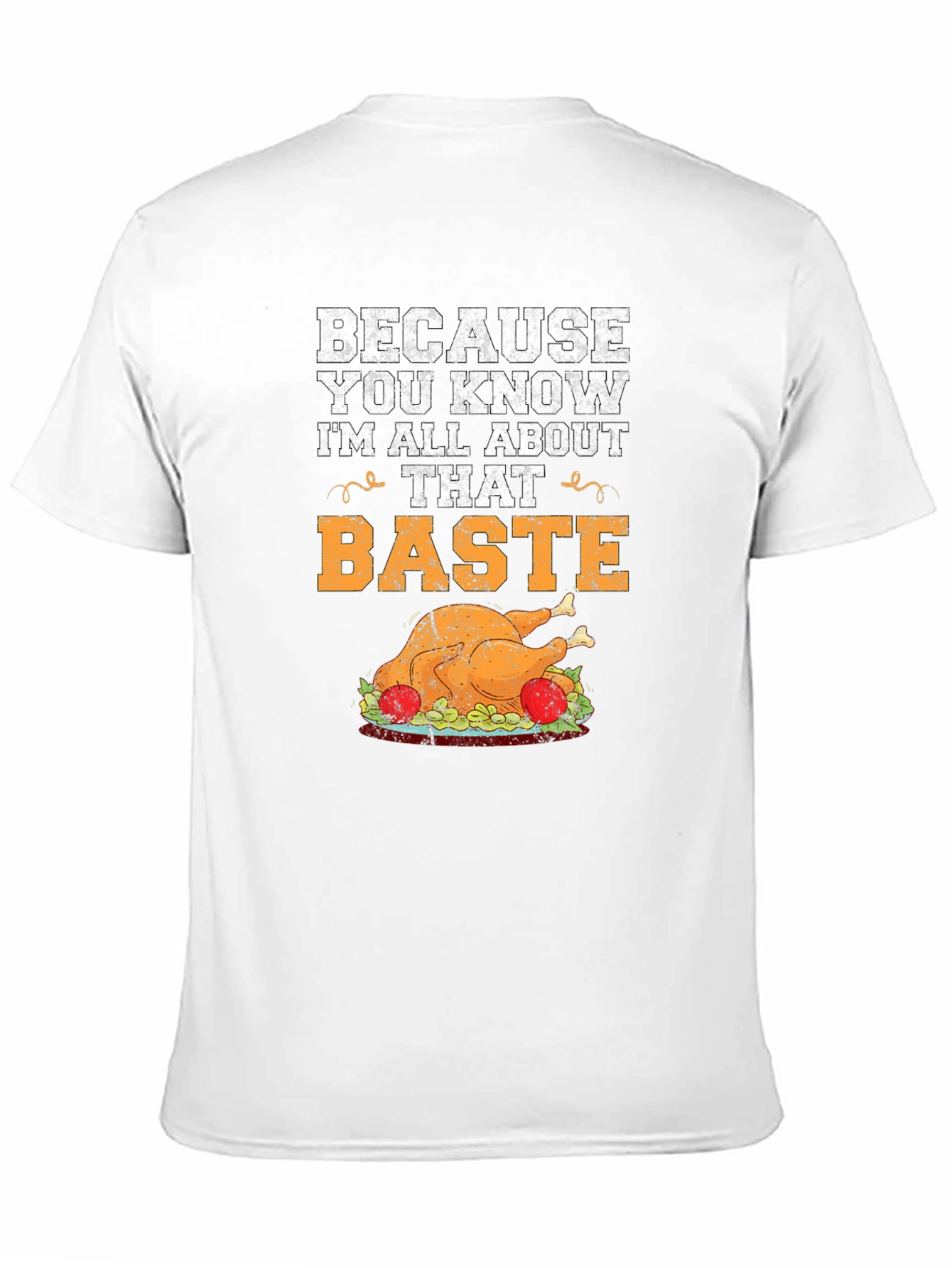 Baste Turkey Graphic T-Shirt Thanksgiving Tee