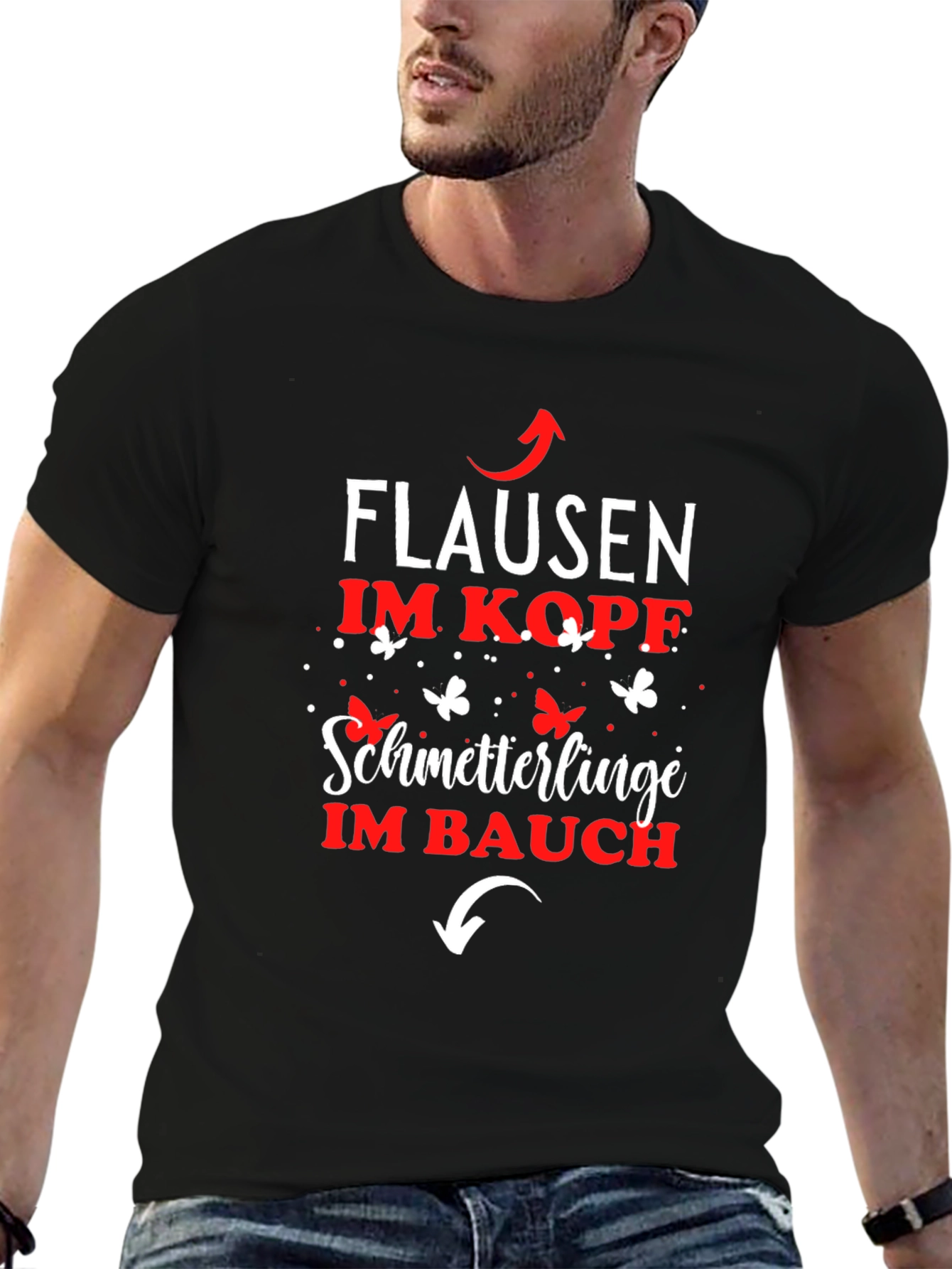 Fun German T-Shirt: Flausen im Kopf Schmetterlinge im Bauch