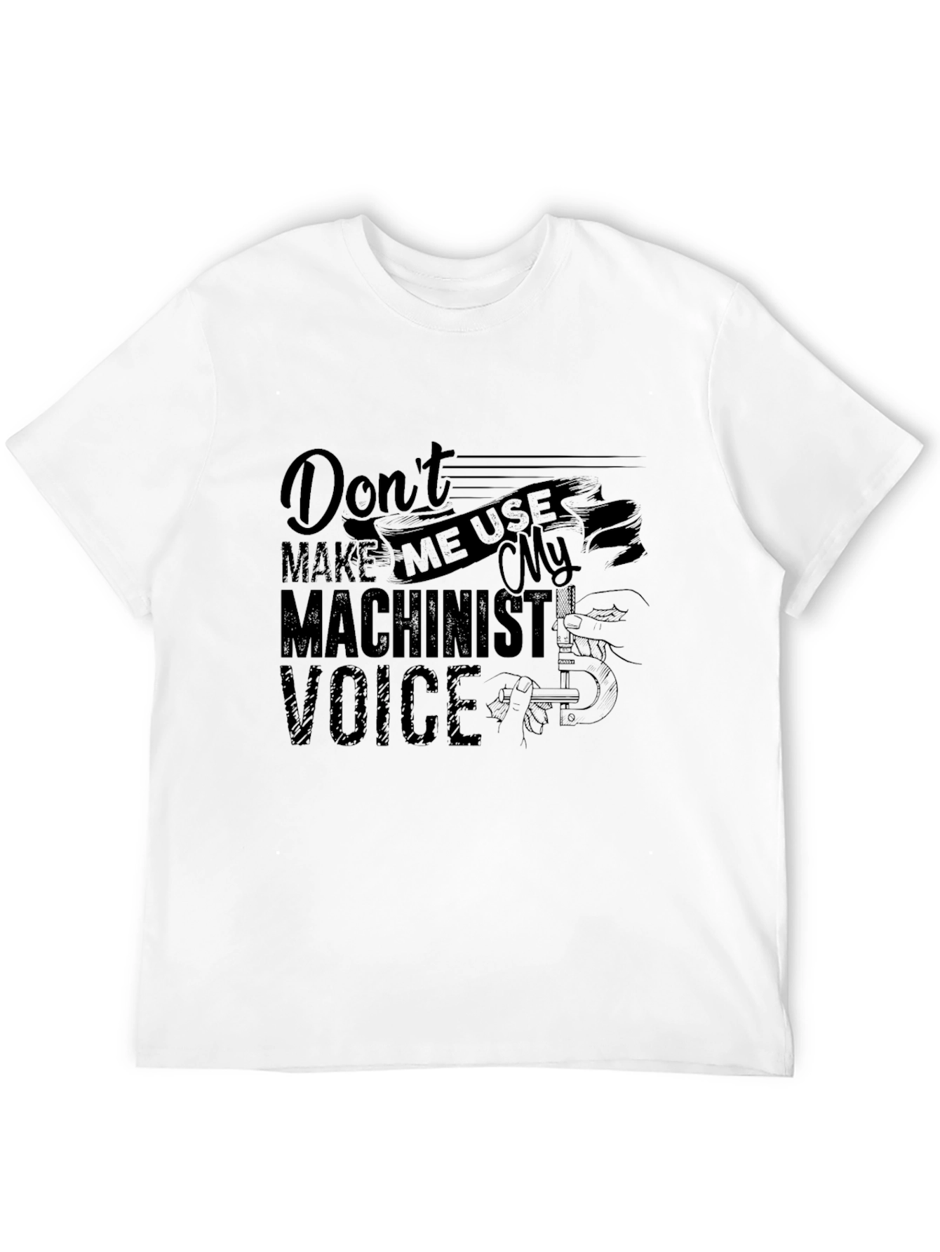 Machinist Voice T-Shirt - Funny Job Profession Tee