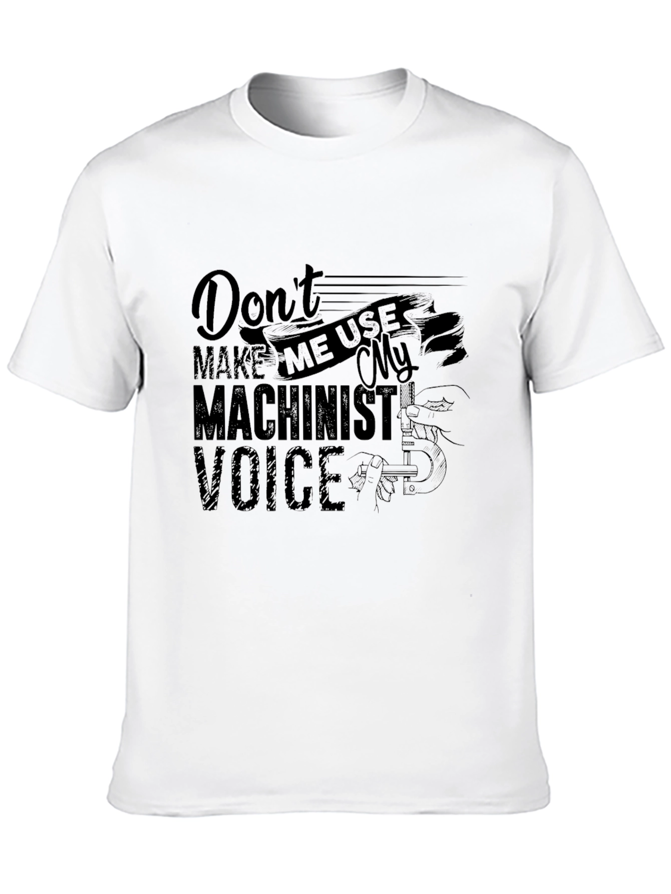 Machinist Voice T-Shirt - Funny Job Profession Tee