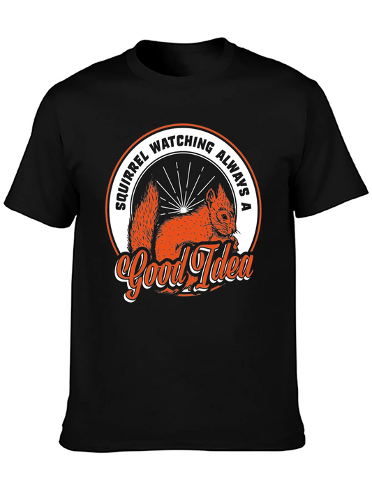 Squirrel Watching Always A Good Idea Black T-Shirt