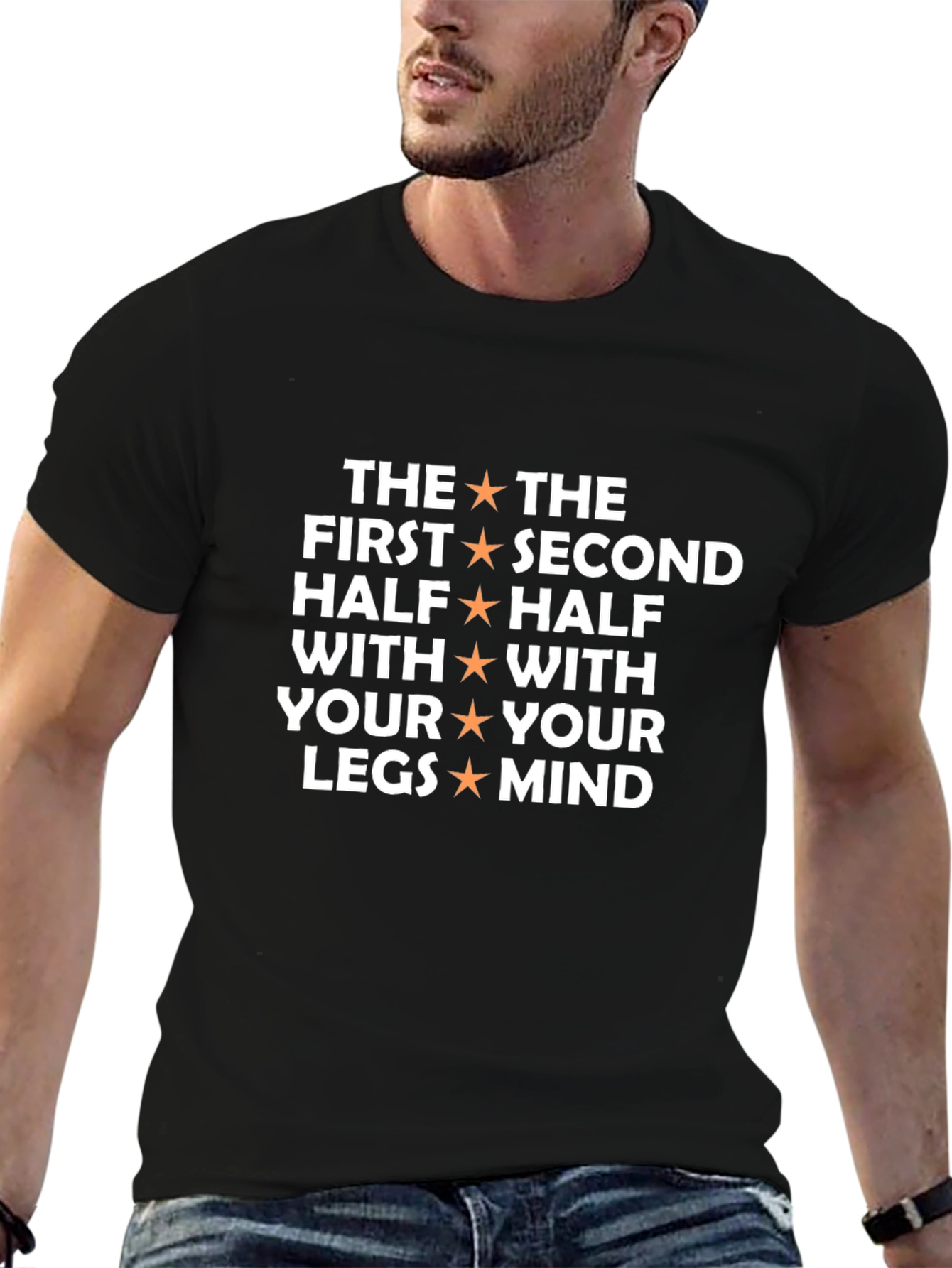 The First Half With Your Legs Mind T-Shirt