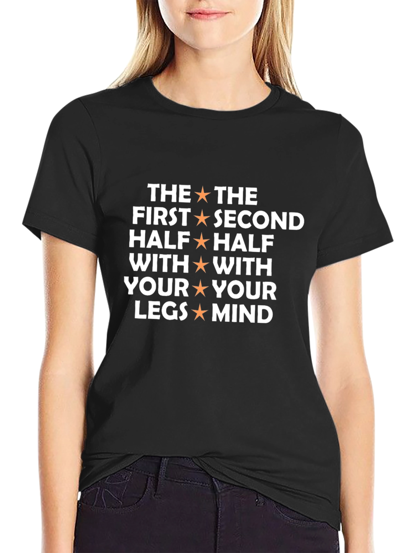 The First Half With Your Legs Mind T-Shirt